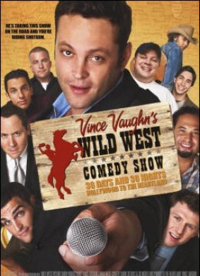 文斯·沃恩的狂野西部喜剧秀Wild West Comedy Show: 30 Days & 30 Nights - Hollywood to the Heartland